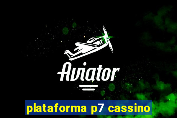 plataforma p7 cassino