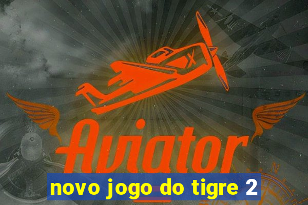 novo jogo do tigre 2