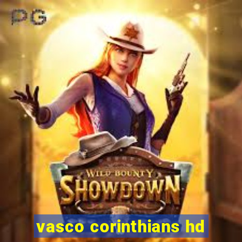 vasco corinthians hd