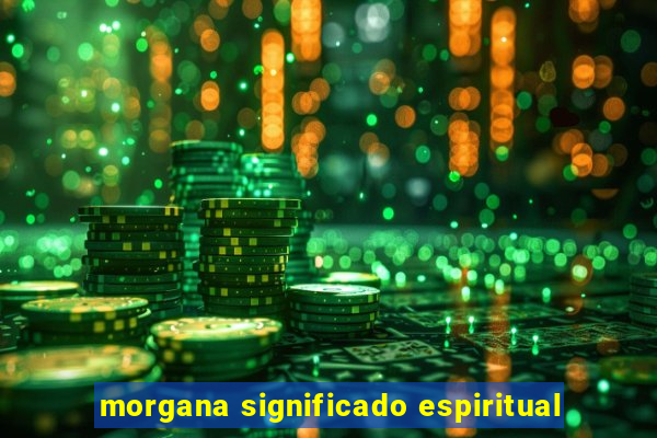 morgana significado espiritual