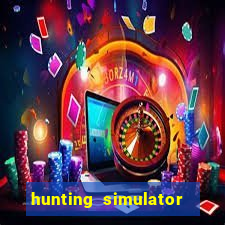 hunting simulator 4x4 dinheiro infinito download