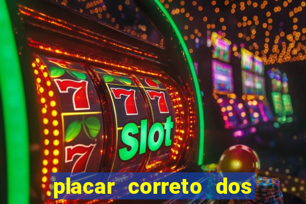 placar correto dos jogos de hoje