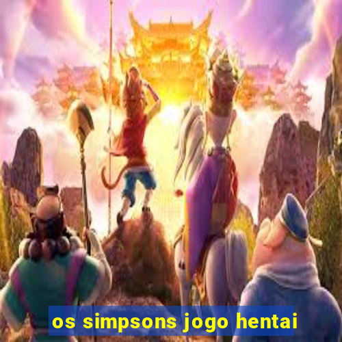 os simpsons jogo hentai