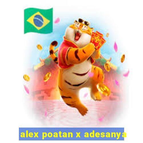 alex poatan x adesanya