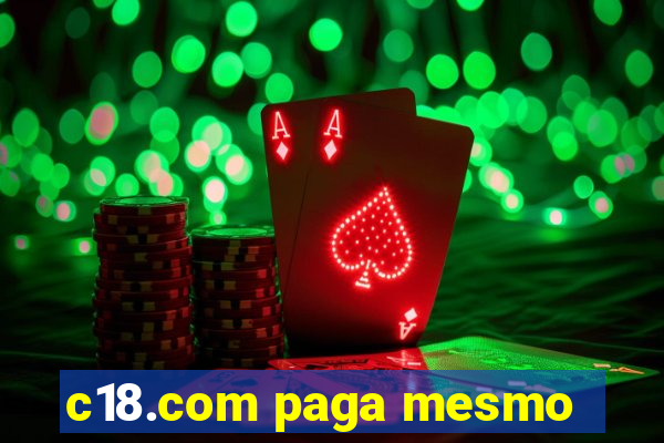 c18.com paga mesmo