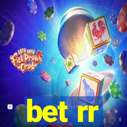 bet rr