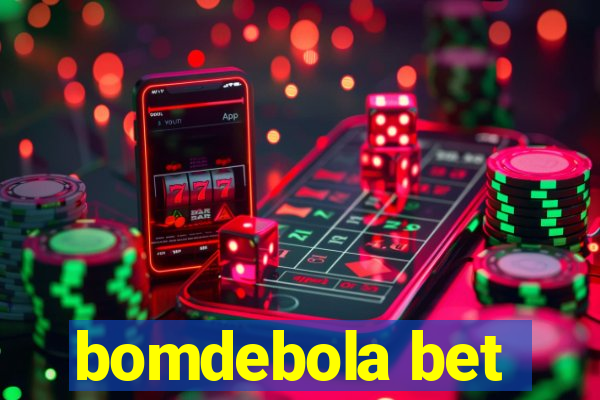 bomdebola bet