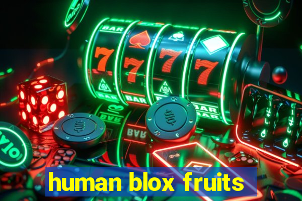 human blox fruits