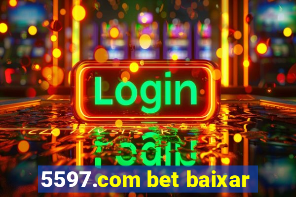 5597.com bet baixar