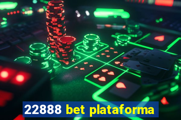 22888 bet plataforma