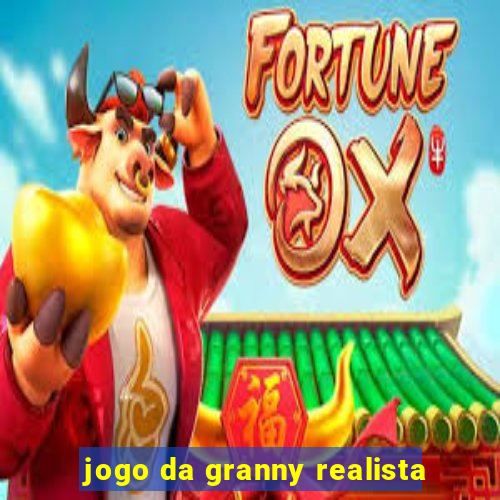 jogo da granny realista