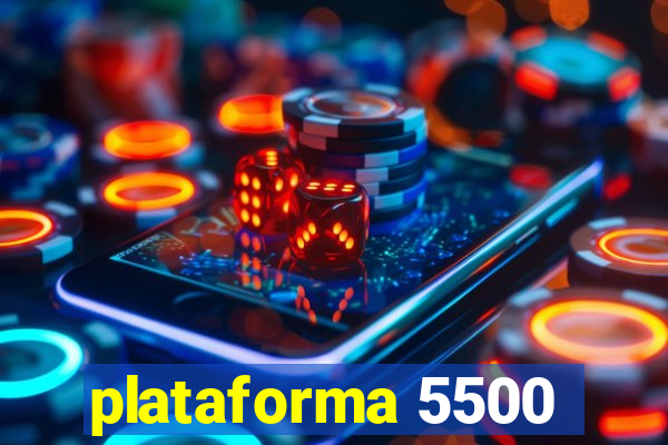 plataforma 5500