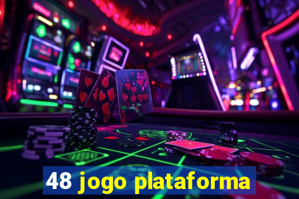 48 jogo plataforma