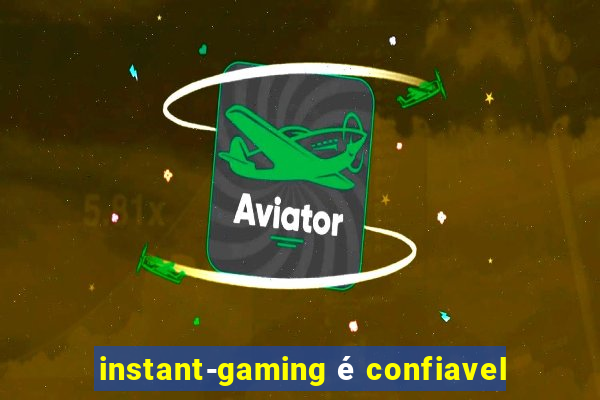 instant-gaming é confiavel