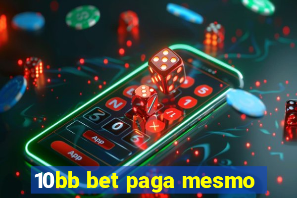 10bb bet paga mesmo