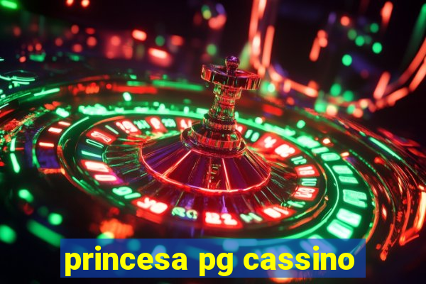 princesa pg cassino