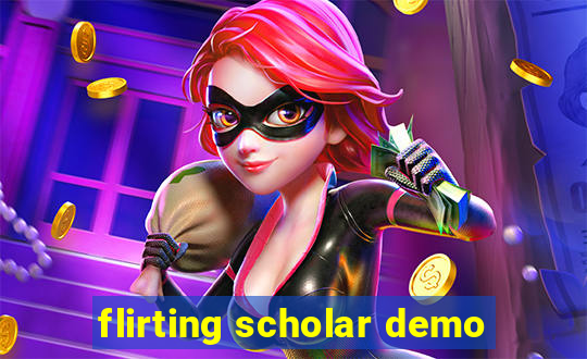 flirting scholar demo