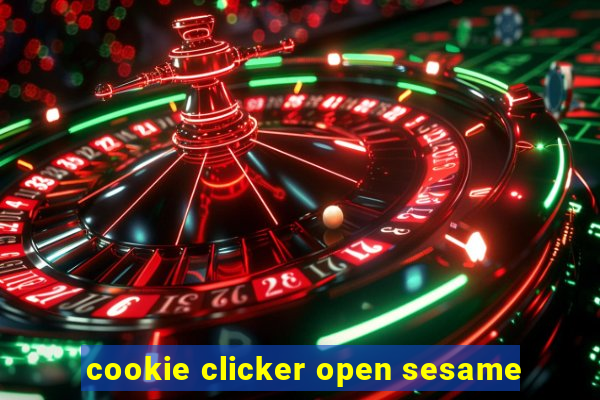 cookie clicker open sesame