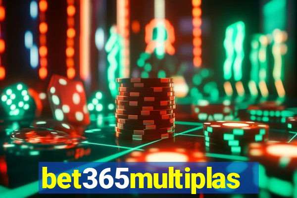 bet365multiplas