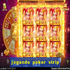 jogando poker strip com a mae