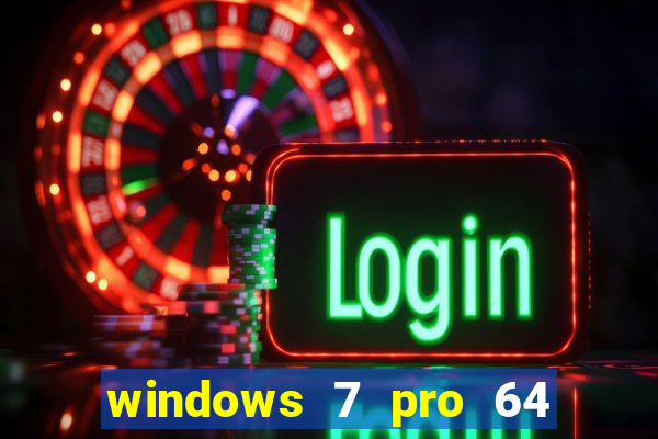 windows 7 pro 64 bits iso download