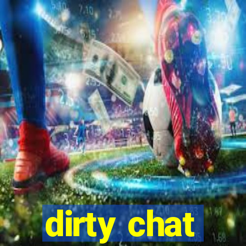 dirty chat