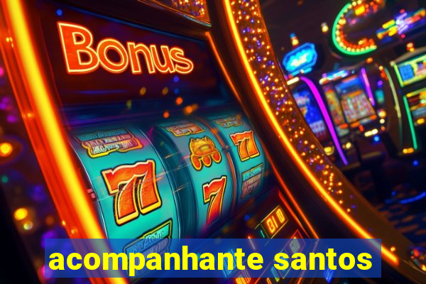 acompanhante santos