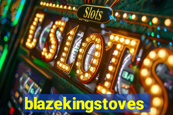 blazekingstoves