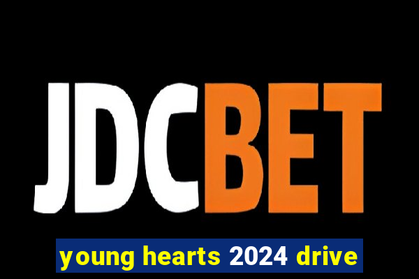 young hearts 2024 drive