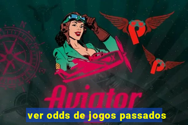 ver odds de jogos passados