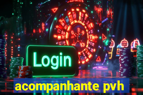 acompanhante pvh