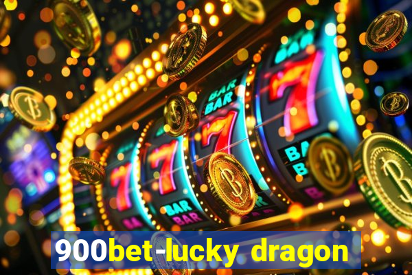 900bet-lucky dragon