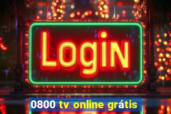 0800 tv online grátis