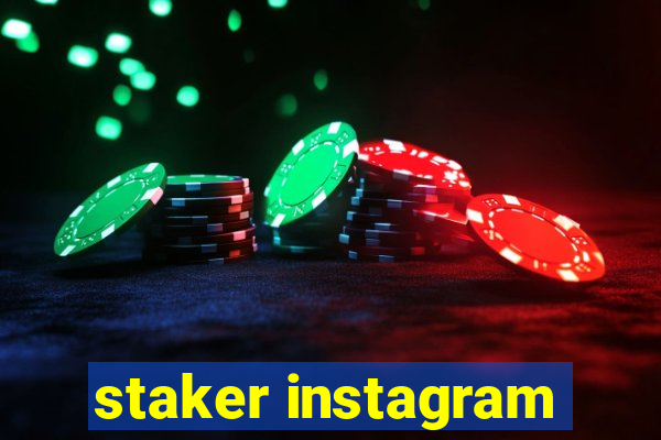 staker instagram