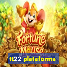 tt22 plataforma