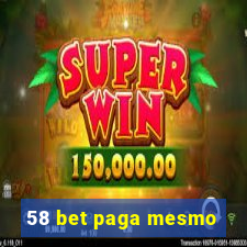 58 bet paga mesmo