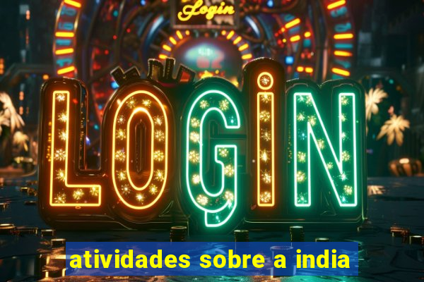 atividades sobre a india