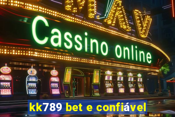 kk789 bet e confiável