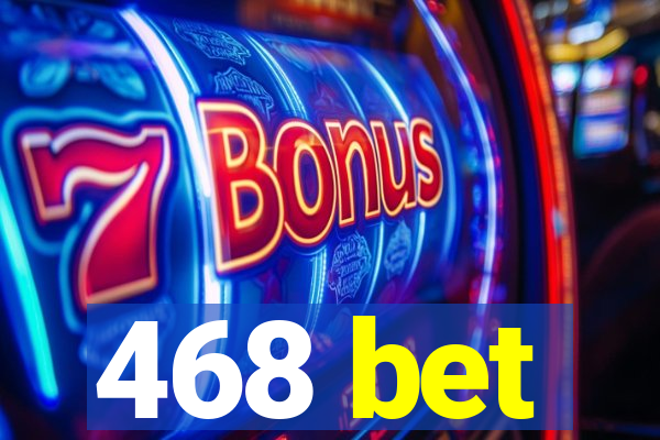 468 bet