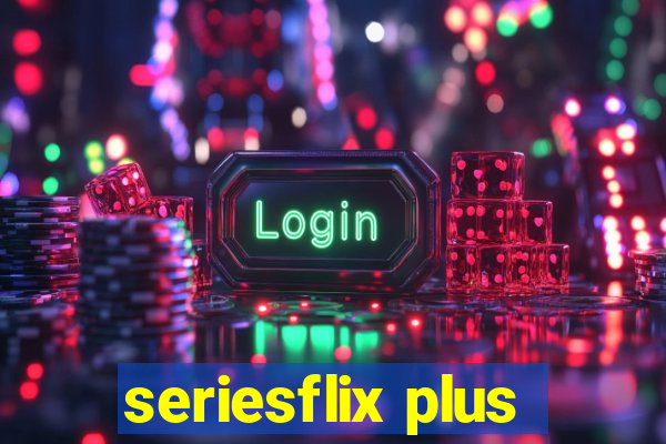 seriesflix plus