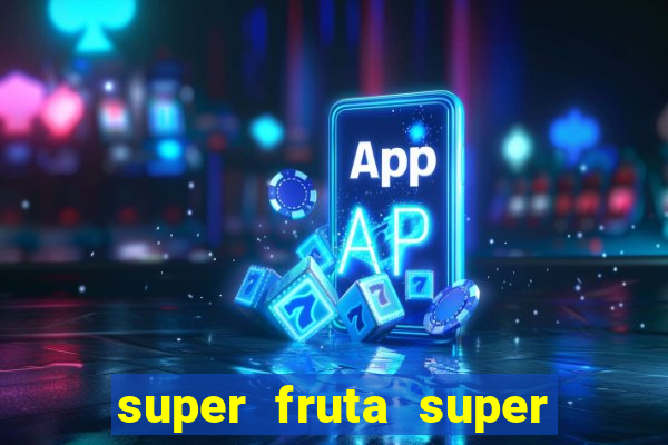 super fruta super fruit box codes 2024 april