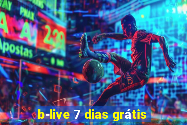 b-live 7 dias grátis