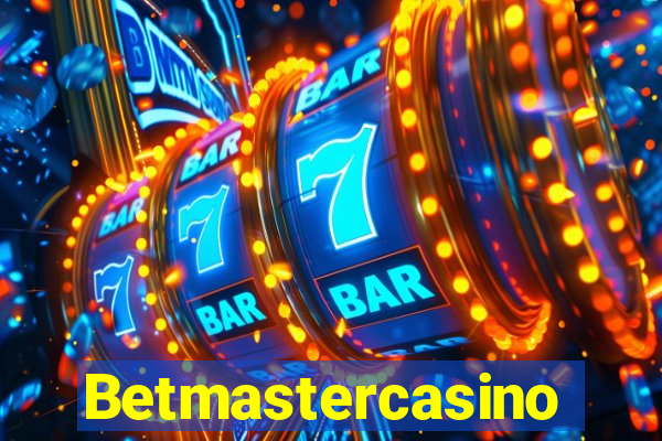 Betmastercasino