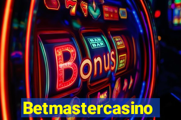 Betmastercasino