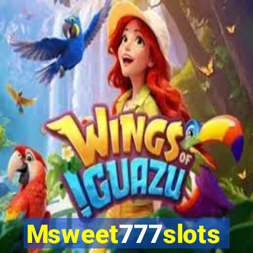 Msweet777slots