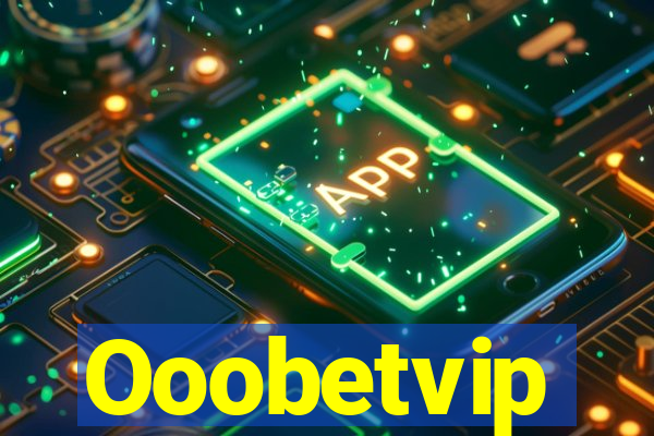 Ooobetvip