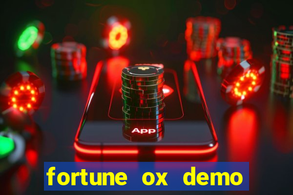 fortune ox demo dinheiro infinito