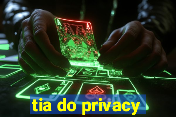 tia do privacy