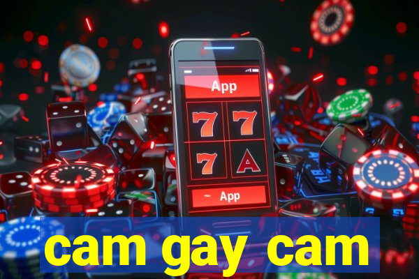 cam gay cam