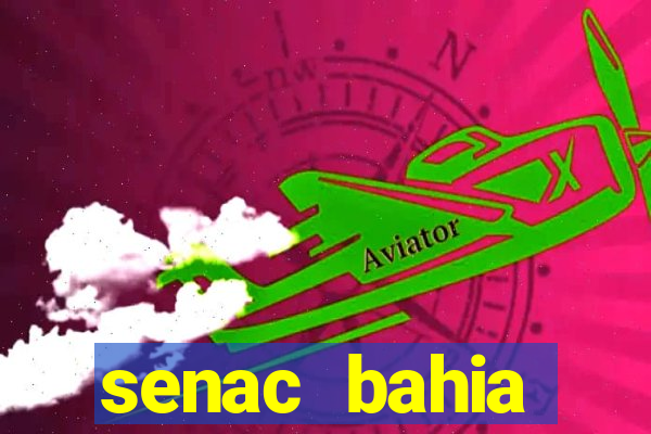 senac bahia trabalhe conosco